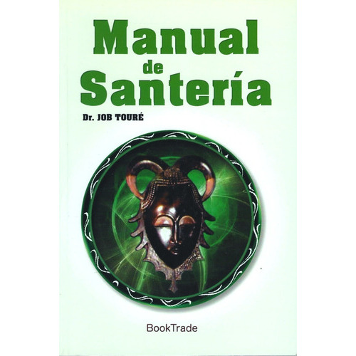Manual De Santería, De Job Touré. Editorial Booktrade, Tapa Blanda En Español, 2012