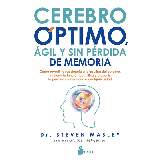 Cerebro Optimo, Agil Y Sin Perdida De Memoria. - Dr. Steven 