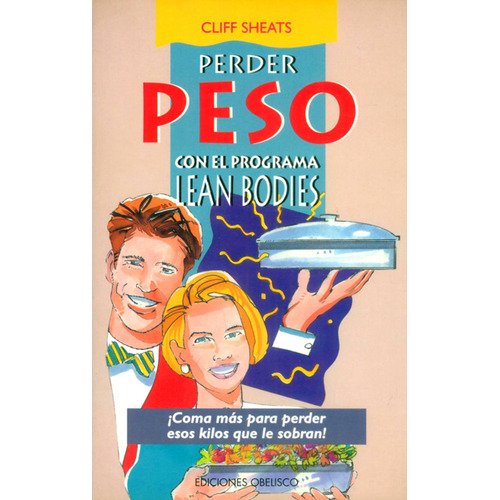 Perder peso con el programa Lean Bodies: Perder peso con el programa Lean Bodies, de Cliff Sheats. Serie 8477205395, vol. 1. Editorial Ediciones Gaviota, tapa blanda, edición 1997 en español, 1997