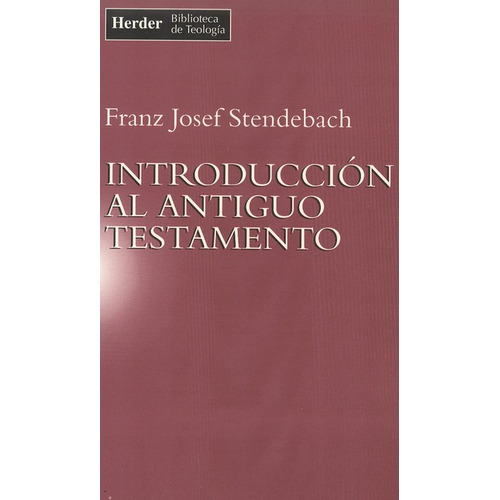 Introduccion Al Antiguo Testamento, De Stendebach, Franz Josef. Editorial Herder, Tapa Blanda, Edición 1 En Español, 1996