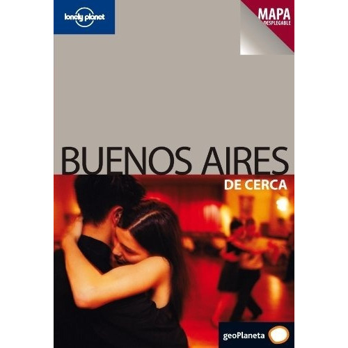 Buenos Aires De Cerca: MAPA DESPLEGABLE, de Lonely Planet. Editorial Lonely Planet, edición 1 en inglés