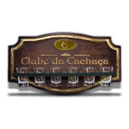 Placa Clube Da Cachaça - Suporte Copos + Copos Do Clube
