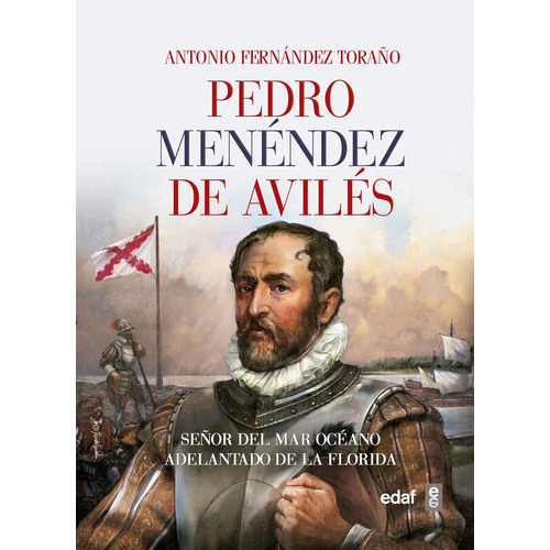 Pedro MenÃÂ©ndez de AvilÃÂ©s, de Fernández Toraño, Antonio. Editorial Edaf, S.L., tapa blanda en español