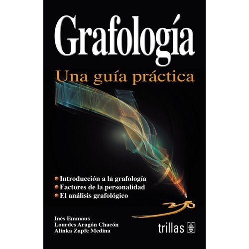 Grafología: Una Guía Practica, De Emmaus, Ines Aragon Chacon, Lourdes Zapfe Medina, Alinka., Vol. 2. Editorial Trillas, Tapa Blanda, Edición 2a En Español, 2009