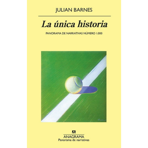 ÚNICA HISTORIA, LA, de Barnes, Julian. Editorial Anagrama Océano, tapa pasta blanda, edición 1a en español, 2019