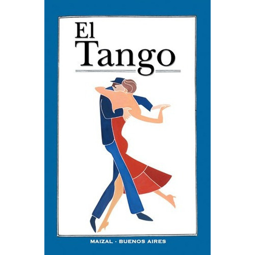 El Tango - Monica Gloria Hoss De Lete, De Monica Gloria Hoss De Lete. Editorial Maizal En Español