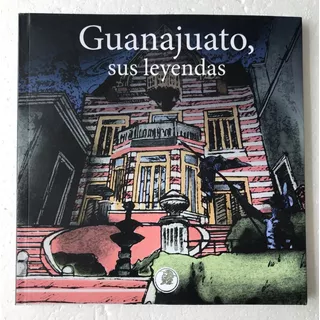 Guanajuato, Sus Leyendas Libro Infantil