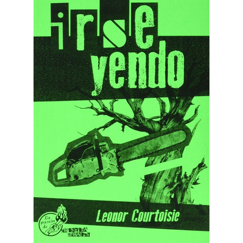 Irse Yendo, De Courtoisie, Leonor. Editorial Con Tinta Me Tienes, Tapa Blanda En Español, 2021