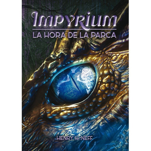 Impyrium. La Hora De La Parca, De Neff, Henry H.. Editorial Océano, Tapa Blanda En Español, 2018
