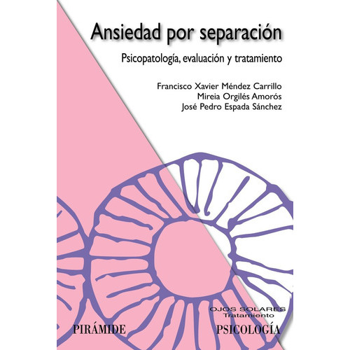 Ansiedad Por Separaciãâ³n, De Méndez Carrillo, Francisco Xavier. Editorial Ediciones Pirámide, Tapa Blanda En Español