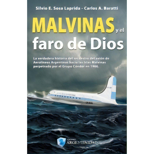 Malvinas El Faro De Dios, De Silvio E. Sosa Laprida. Editorial Argentinidad, Tapa Blanda, Edición 2016 En Español