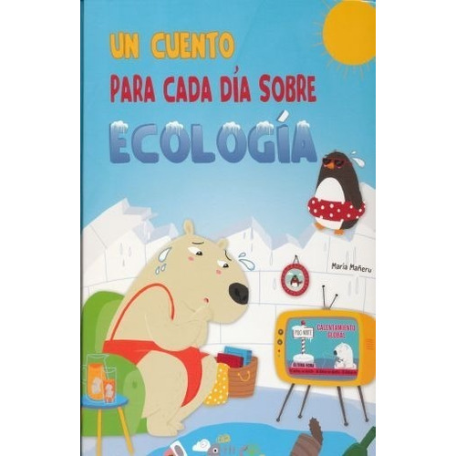 Un Cuento Para Cada Dia Sobre Ecologia - Maria Mañeru