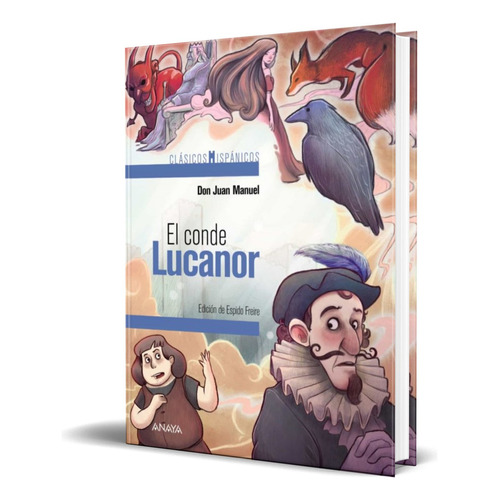 El Conde Lucanor, De Don Juan Manuel. Editorial Anaya, Tapa Blanda En Español, 2018