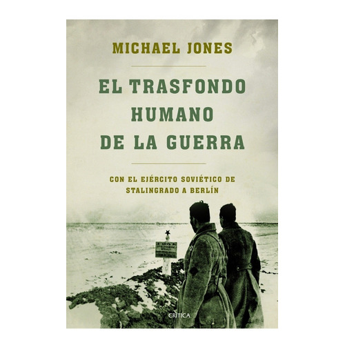 El Trasfondo Humano De La Guerra, De Michael Jones. Editorial Crítica En Español