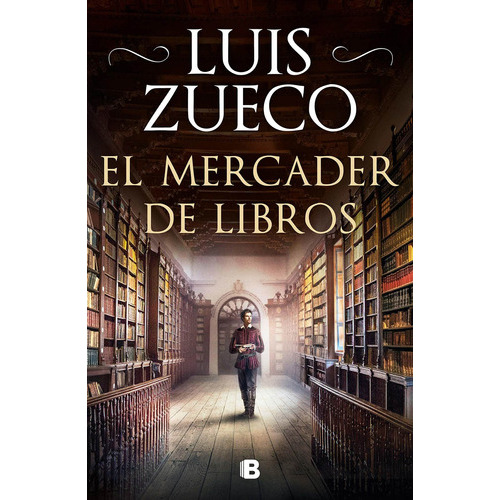El Mercader De Libros / The Book Merchant, De Luis Zueco. Editorial Ediciones B, Tapa Dura En Español, 2020