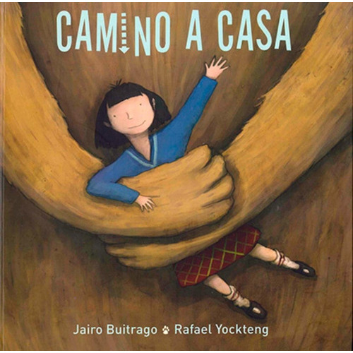 Pasta Dura - Camino A Casa, De Jairo Buitrago & Rafael Yorkteng., Vol. No. Editorial Fondo De Cultura Económica, Tapa Dura En Español, 1