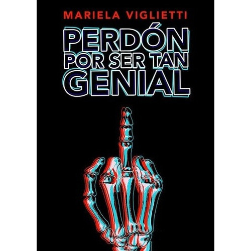 Perdon Por Ser Tan Genial - Mariela Viglietti, De Mariela Viglietti. Editorial Big Sur Colectivo Editorial En Español