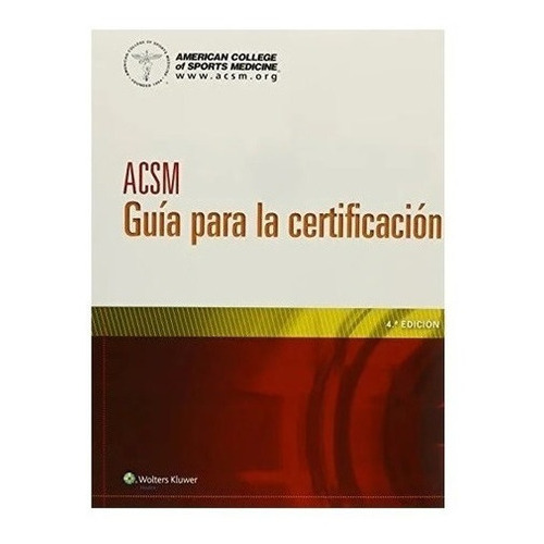 Acsm Guia Para La Certificacion Nuevo!, De American College Of Sports Medicine. Editorial Wolters Kluwer En Inglés