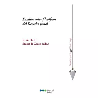 Fundamentos Filosóficos Del Derecho Penal, De Duff, R.a. - Green, Stuart P.., Vol. 1. Editorial Marcial Pons, Tapa Blanda En Español, 2020