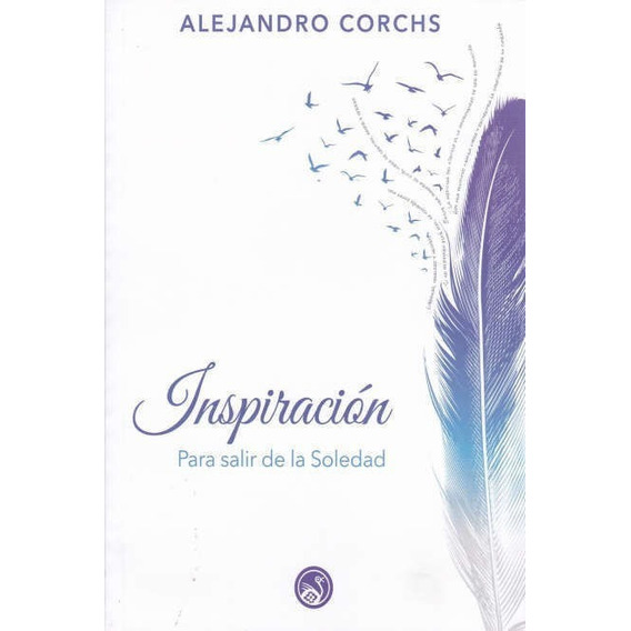 Inspiración Para Salir De La Soledad / Alejandro Corchs