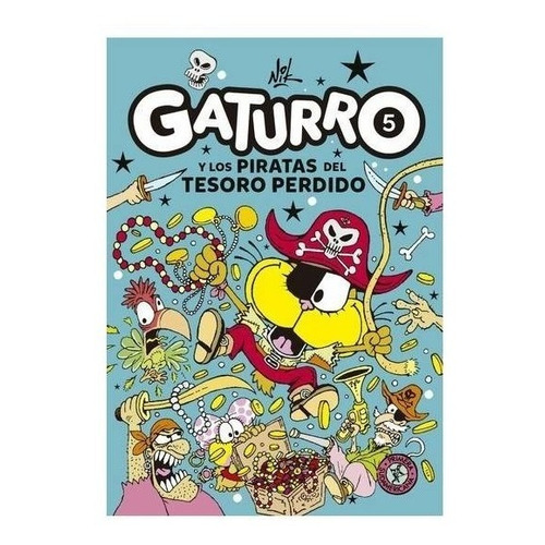 Gaturro 5. Gaturro y los piratas del tesoro perdido, de Nik. Editorial Catapulta en español, 2013