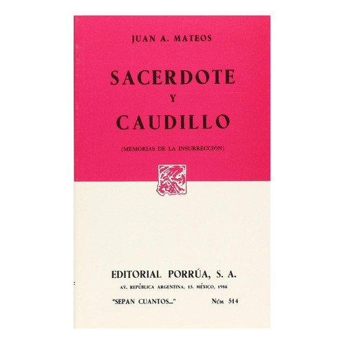 Sacerdote y caudillo (Memorias de la insurrección): No, de Mateos, Juan Antonio., vol. 1. Editorial Porrua, tapa pasta blanda, edición 1 en español, 1986