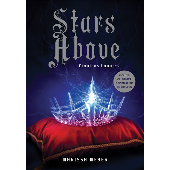 Stars above, de Marissa Meyer. Serie Crónicas lunares, vol. 6. Editorial Vrya, tapa blanda en español, 2016