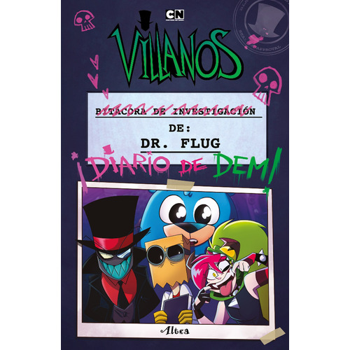 Villanos - Bitacora de investigación del Dr. Flug: ¡Diario de Dem!, de Cartoon Network. Serie Middle Grade Editorial Altea, tapa blanda en español, 2022