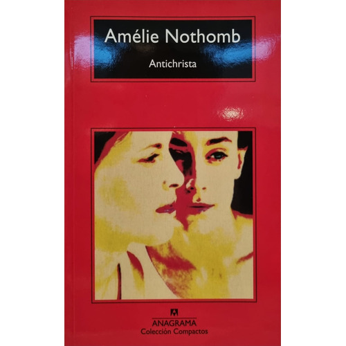 Antichrista, de Amélie Nothomb. Editorial Anagrama, tapa blanda en español