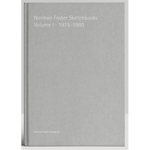 Norman Foster Sketchbooks Volume I 1975-1980, de Foster. Editorial THE NORMAN FOSTER FOUNDATION, tapa dura en inglés