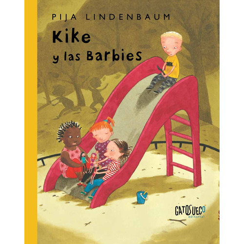 Kike Y Las Barbies, De Pija Lindenbaum. Editorial Gato Sueco, Tapa Blanda, Edición 1 En Español