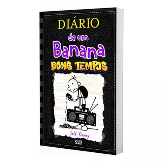 Diario De Um Banana Volume 10 Bons Tempos Capa Mole De Jeff Kinney