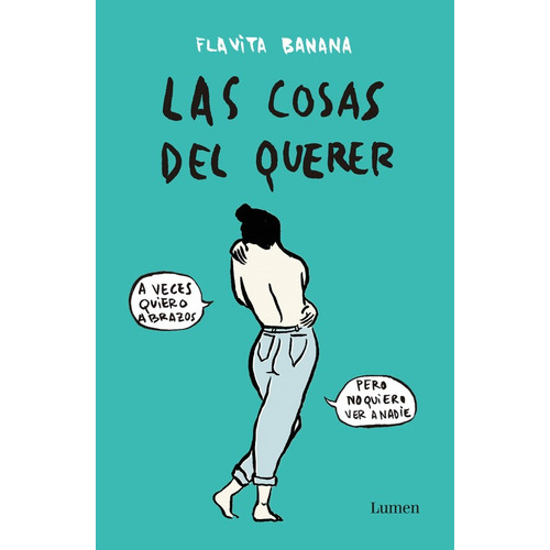 Las cosas del querer, de Banana, Flavita. Serie Narrativa Editorial Lumen, tapa blanda en español, 2017