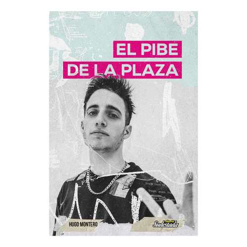 El Pibe De La Plaza #wos - Hugo Montero - Wos