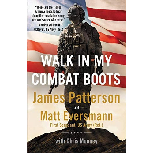 Walk In My Combat Boots : True Stories From America's Bravest Warriors, De James Patterson. Editorial Little Brown And Company, Tapa Dura En Inglés