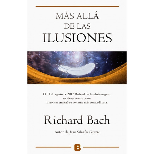 Más allá de las ilusiones, de Richard Bach. Editorial Ediciones B, tapa blanda en español, 2015