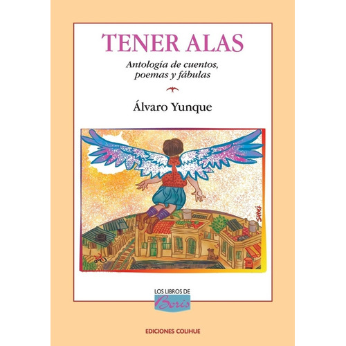 Tener Alas - Antologia De Cuentos, Poemas Y Fabulas
