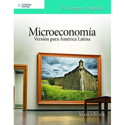 Microeconomía 6 Ed Mankiw Versión América Latina Cengage