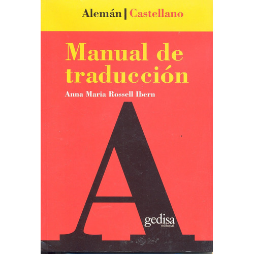 Manual de traducción Alemán-Castellano, de Rossell Ibern, Anna Maria. Serie Teoría y Práctica de la Traducción Editorial Gedisa en español, 1999