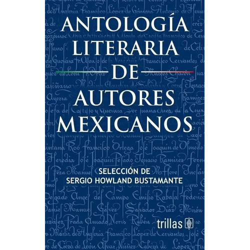 Antología Literaria De Autores Mexicanos, De Howland Bustamante, Sergio., Vol. 1. Editorial Trillas, Tapa Blanda En Español, 1962