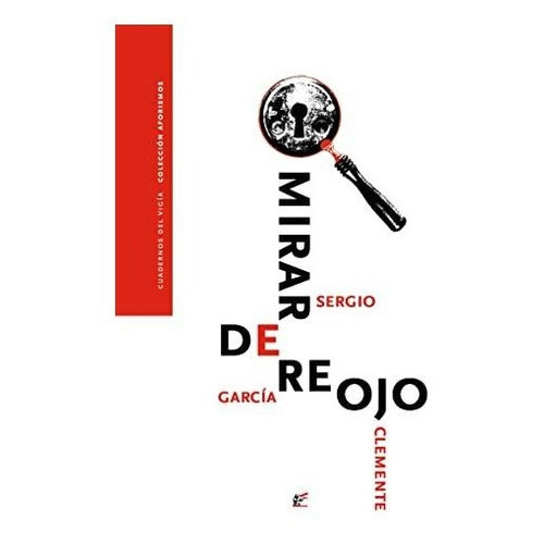 Mirar de reojo, de García Clemente, Sergio. Editorial Cuadernos del Vigía, tapa blanda en español, 2017