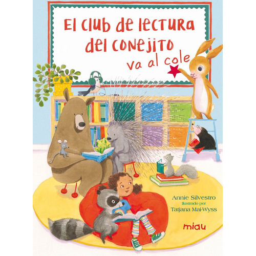 El Club De Lectura Del Conejito Va Al Colegio, De Mai-wyss, Tatjana. Editorial Ediciones Jaguar, Tapa Dura En Español