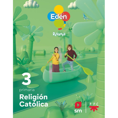 Religion Catolica. 3 Primaria. Eden. Revuela, De Sanchez-cifuentes Martos, Milagros. Editorial Ediciones Sm, Tapa Blanda En Español