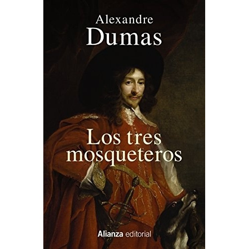 Tres Mosqueteros, Los, De Alexandre Dumas. Editorial Alianza En Español