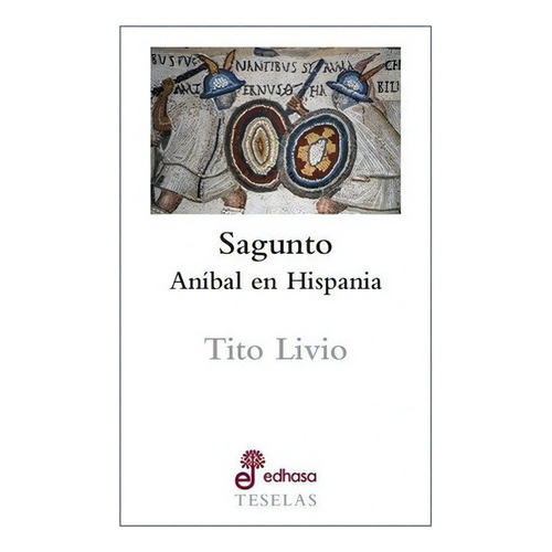 Sagunto - Livio, Tito, De Livio, Tito. Editorial Edhasa En Español