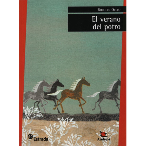 El Verano Del Potro (2Da.Edicion) - Azulejos Rojo, de Otero, Rodolfo. Editorial Estrada, tapa blanda en español