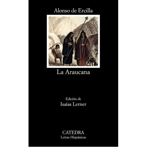 La Araucana, De Ercilla, Alonso De. Editorial Cátedra, Tapa Blanda, Edición 1 En Español, 9999