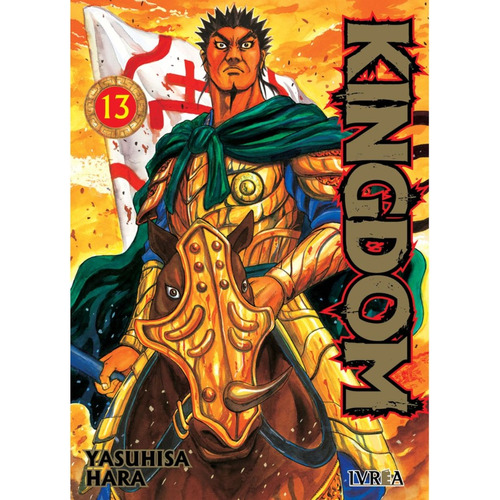 Kingdom # 13, De Yasuhisa Hara. Editorial Ivrea Argentina, Tapa Blanda, Edición 1 En Español