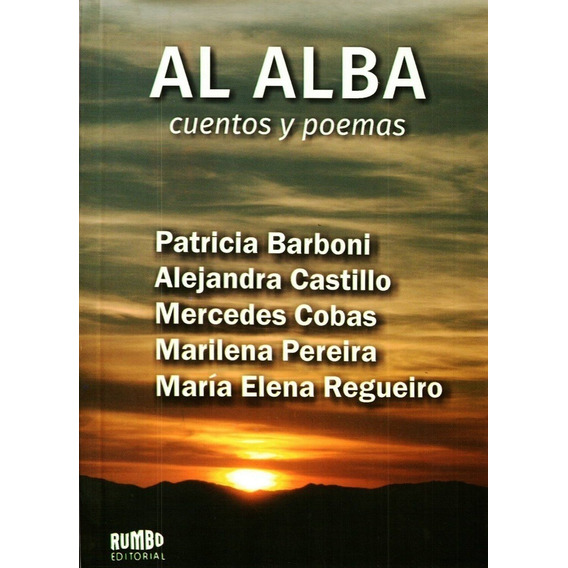 Al alba, de PATRICIA/ CASTILLO  ALEJANDRA/ COBAS  MERCEDES/ PE. Editorial Rumbo en español