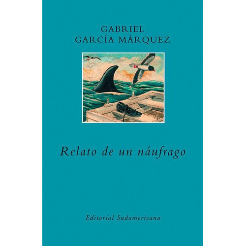 Relato De Un Naufrago - Gabriel Garcia Marquez